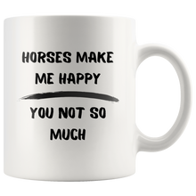 Load image into Gallery viewer, Horses Make Me Happy You Not So Much Coffee Mug