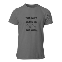 Load image into Gallery viewer, You Can't Scare Me I Ride Horses Unisex T-Shirt