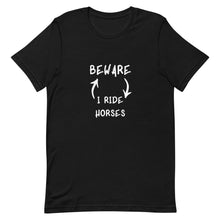 Load image into Gallery viewer, Beware I Ride Horses Unisex T-Shirt