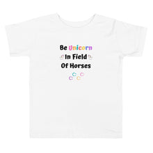 Load image into Gallery viewer, Be Unicorn In Field Of Horses Toddler Short Sleeve T-Shirt
