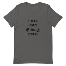 Load image into Gallery viewer, I Need Horse And Coffee Unisex T-Shirt