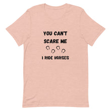 Load image into Gallery viewer, You Can't Scare Me I Ride Horses Unisex T-Shirt
