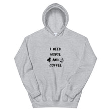 Load image into Gallery viewer, I Need Horse And Coffee Unisex Hoodie