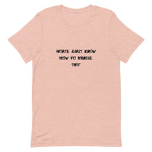 Load image into Gallery viewer, Horse Girls Know How To Handle Shit Unisex T-Shirt