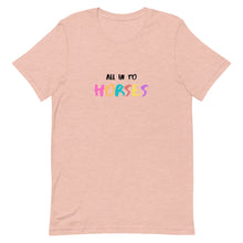 Load image into Gallery viewer, All In To Horses Unisex T-Shirt