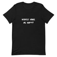 Load image into Gallery viewer, Horses Make Me Happy Unisex T-Shirt