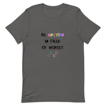 Load image into Gallery viewer, Be Unicorn In Field Of Horses Unisex T-Shirt