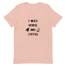 Load image into Gallery viewer, I Need Horse And Coffee Unisex T-Shirt