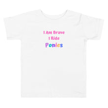 Load image into Gallery viewer, I Am Brave I Ride Ponies Toddler Short Sleeve T-Shirt