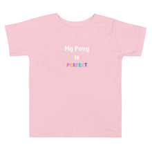 Load image into Gallery viewer, My Pony Is Perfect Toddler Short Sleeve Tee