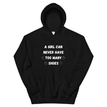 Load image into Gallery viewer, A Girl Can Never Have To Many Shoes Unisex Hoodie