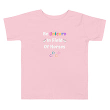 Load image into Gallery viewer, Be Unicorn In Field Of Horses Toddler Short Sleeve T-Shirt