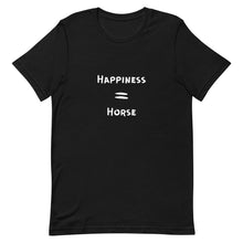 Load image into Gallery viewer, Happiness = Horse Unisex T-Shirt