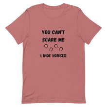 Load image into Gallery viewer, You Can't Scare Me I Ride Horses Unisex T-Shirt