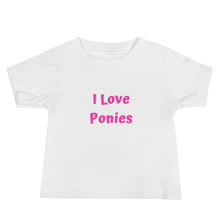 Load image into Gallery viewer, I Love Ponies Baby Jersey Short Sleeve T-Shirt