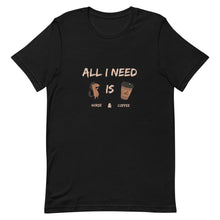 Load image into Gallery viewer, All I Need Is Horse + Coffee Unisex T-Shirt
