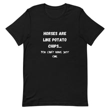 Load image into Gallery viewer, Horses Are Like Potato Chips Unisex T-Shirt