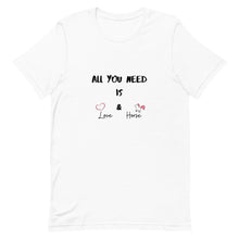 Load image into Gallery viewer, All You Need Is Love & Horse Unisex T-Shirt
