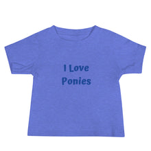 Load image into Gallery viewer, I Love Ponies Baby Jersey Short Sleeve T-Shirt