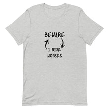 Load image into Gallery viewer, Beware I Ride Horses Unisex T-Shirt