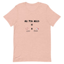 Load image into Gallery viewer, All You Need Is Love & Horse Unisex T-Shirt