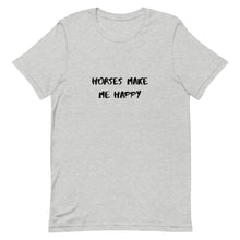 Load image into Gallery viewer, Horses Make Me Happy Unisex T-Shirt