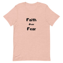 Load image into Gallery viewer, Faith Over Fear Unisex T-Shirt