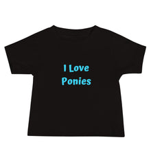 Load image into Gallery viewer, I Love Ponies Baby Jersey Short Sleeve T-Shirt
