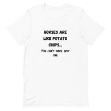 Load image into Gallery viewer, Horses Are Like Potato Chips Unisex T-Shirt
