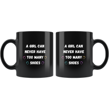 Load image into Gallery viewer, A Girl Can Never Have Too Many Shoes Coffee Mug