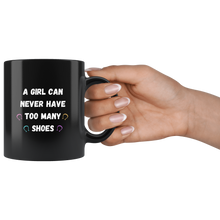 Load image into Gallery viewer, A Girl Can Never Have Too Many Shoes Coffee Mug