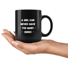 Load image into Gallery viewer, A Girl Can Never Have Too Many Shoes Coffee Mug