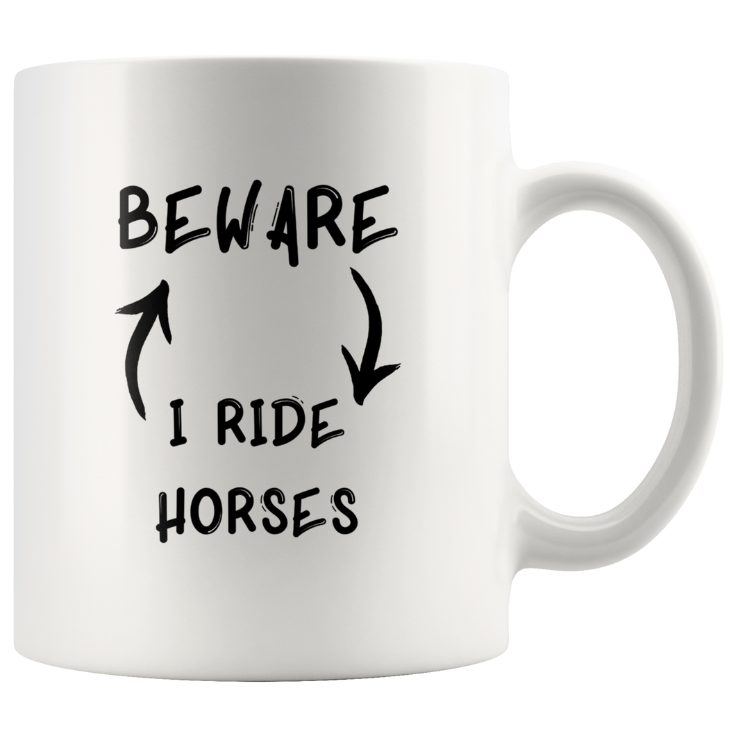 Beware I Ride Horses Coffee Mug