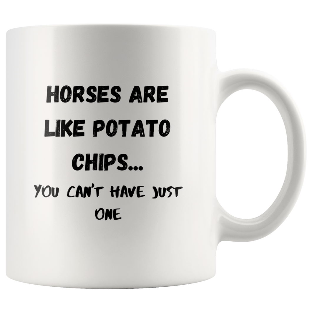 Horses Are Like Potato Chips You Can't Have Only One Coffee Mug