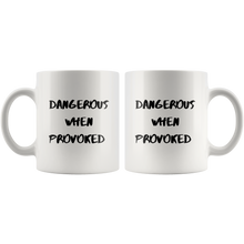 Load image into Gallery viewer, Dangerous When Provoked Coffee Mug
