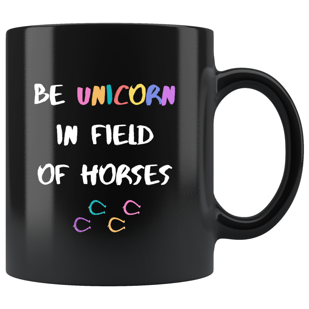 Be Unicorn In Field Of Horses Coffee Mug