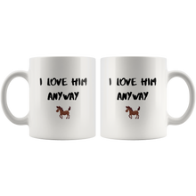 Load image into Gallery viewer, I Love Him Anyway Coffee Mug
