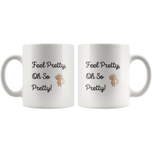 Load image into Gallery viewer, Feel Pretty Oh So Pretty Coffee Mug
