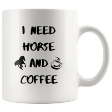 Load image into Gallery viewer, I Need Horse And Coffee Coffee Mug
