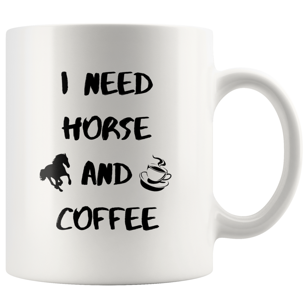 I Need Horse And Coffee Coffee Mug