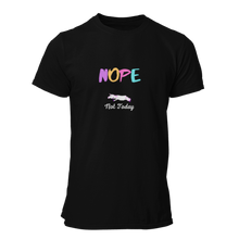 Load image into Gallery viewer, Nope Not Today Unisex T-Shirt
