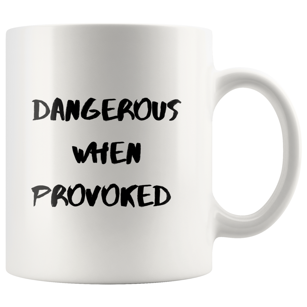 Dangerous When Provoked Coffee Mug