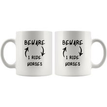 Load image into Gallery viewer, Beware I Ride Horses Coffee Mug
