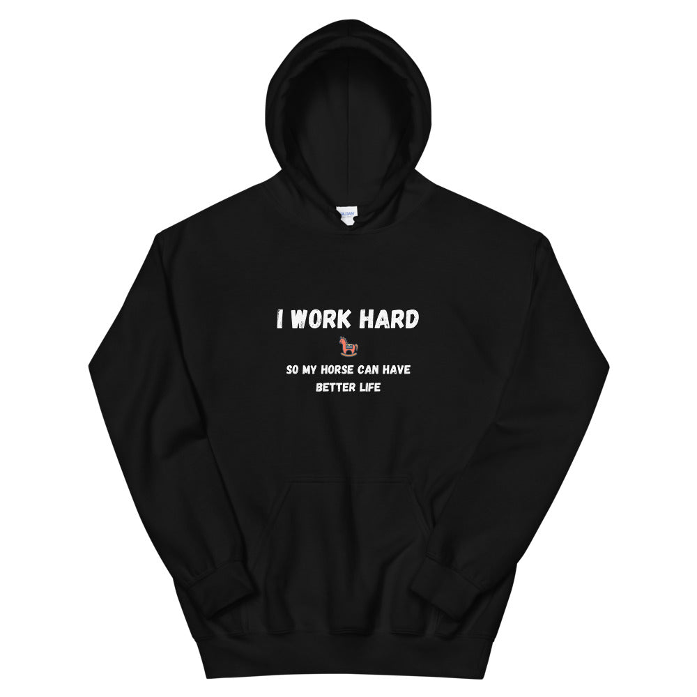 I Work Hard... Unisex Hoodie