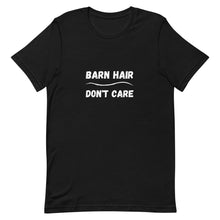 Load image into Gallery viewer, Barn Hair Don&#39;t Care Unisex T-Shirt
