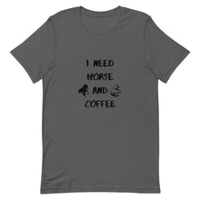 Load image into Gallery viewer, I Need Horse And Coffee Unisex T-Shirt
