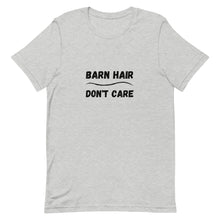 Load image into Gallery viewer, Barn Hair Don&#39;t Care Unisex T-Shirt
