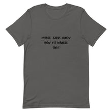 Load image into Gallery viewer, Horse Girls Know How To Handle Shit Unisex T-Shirt
