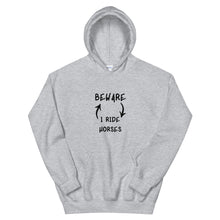 Load image into Gallery viewer, Beware I Ride Horses Unisex Hoodie
