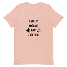 Load image into Gallery viewer, I Need Horse And Coffee Unisex T-Shirt
